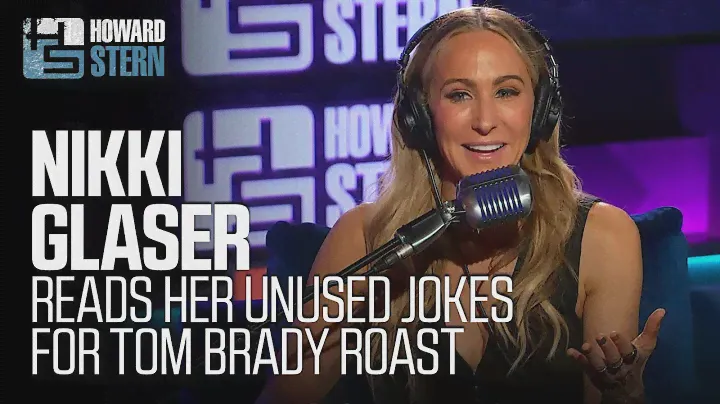 Nikki Glaser Shares the Jokes She Didn’t Tell at Tom Brady’s Roast