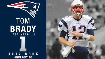 #1: Tom Brady (QB, Patriots) | Top 100 Players of 2017 | NFL