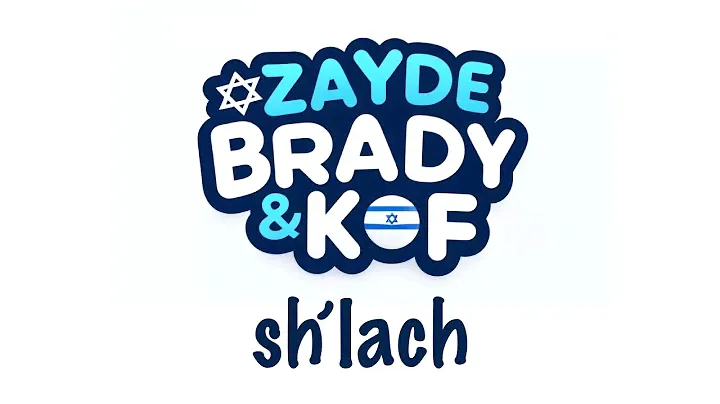 Zayde Brady and Kof - Sh'lach